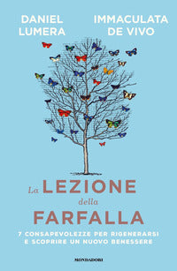 Lezione della farfalla - 7 consapevolezze per rigenerarsi e scoprire un nuovo benessere 