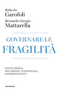 Governare le fragilita' - istituzioni sicurezza nazionale competitivita' 