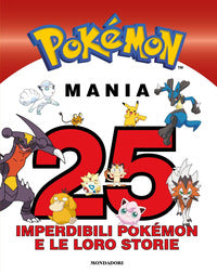 Pokemon mania 25 imperdibili pokemon e le loro storie 