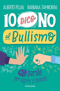 Io dico no al bullismo - 10 parole per capire il mondo 