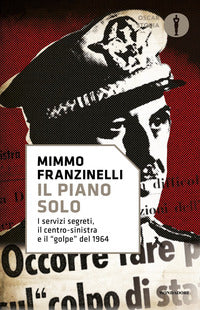 Piano solo - i servizi segreti il centrosinistra e il golpe del 1964 