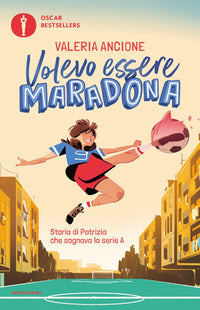 Volevo essere maradona - storia di patrizia che sognava la serie a 