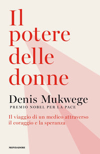 Potere delle donne - il viaggio di un medico attraverso il coraggio e la speranza 