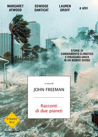 Racconti di due pianeti - storie di cambiamento climatico e disuguaglianza in un mondo diviso 
