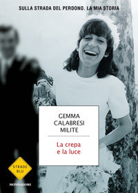 Crepa e la luce - sulla strada del perdono - la mia storia 