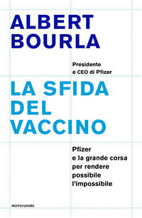 Sfida del vaccino - pfizer e la grande corsa per rendere possibile l'impossibile 