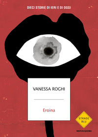 Eroina - dieci storie di ieri e di oggi 