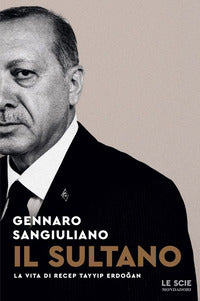 Sultano - la vita di recep tayyip erdogan 