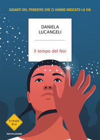 Tempo del noi - giganti del pensiero che ci hanno indicato la via 