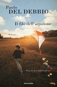 Filo dell'aquilone - vita di astorre cantacci 