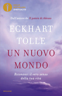 Nuovo mondo - riconosci il vero senso della tua vita 