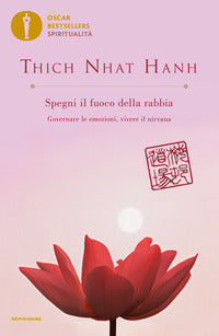 Spegni il fuoco della rabbia - governare le emozioni vivere il nirvana 