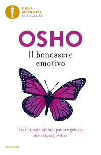Benessere emotivo - trasformare paura rabbia e gelosia in energia positiva 