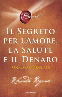Segreto per l'amore la salute e il denaro - una masterclass 