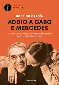 Addio a gabo e mercedes - gabriel garcía márquez e mercedes barcha nei ricordi del figlio 