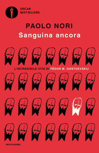 Sanguina ancora - l'incredibile vita di fedor m. dostojevskij 