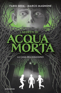 Casa dell'assassino - i segreti di acquamorta 