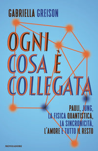 Ogni cosa e' collegata - pauli jung la fisica quantistica la sincronicita' l'amore e tutto 