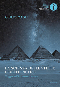 Scienza delle stelle e delle pietre - viaggio nell'archeoastronomia 