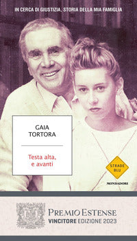 Testa alta e avanti - in cerca di giustizia storia della mia famiglia 