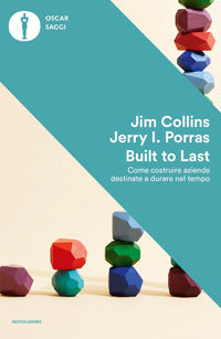 Built to last - come costruire aziende destinate a durare nel tempo 