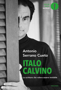 Italo calvino lo scrittore che voleva essere invisibile 