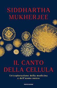 Canto della cellula - un'esplorazione della medicina e dell'uomo nuovo 