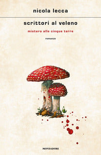 Scrittori al veleno - mistero alle cinque terre 