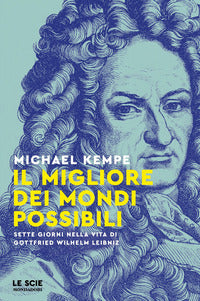 Migliore dei mondi possibili - sette giorni nella vita di gottfried whilelm leibniz 
