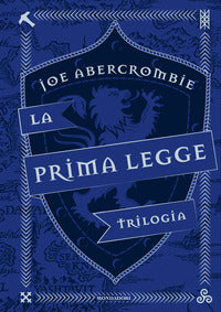 Prima legge - trilogia il richiamo delle spade non prima che siano impiccati l'ultima ragione 