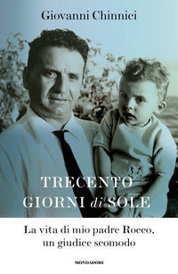 Trecento giorni di sole - la vita di mio padre rocco un giudice scomodo 