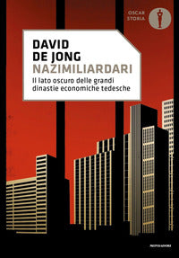 Nazimiliardari - il lato oscuro delle grandi dinastie economiche tedesche 