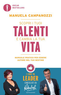 Scopri i tuoi talenti e cambia la tua vita - manuale pratico per essere autore del tuo destino 