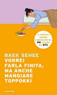 Vorrei farla finita, ma anche mangiare toppokki 