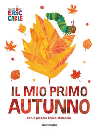 Mio primo autunno con il piccolo bruco maisazio 