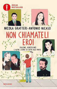 Non chiamateli eroi - falcone borsellino e altre storie di lotta alle mafie 