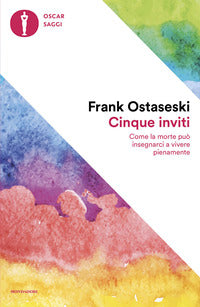 Cinque inviti - come la morte puo' insegnarci a vivere pienamente 