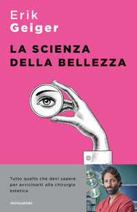 Scienza della bellezza - tutto quello che devi sapere per avvicinarti alla chirurgia estetica 
