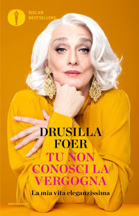 Tu non conosci la vergogna - la mia vita eleganzissima 