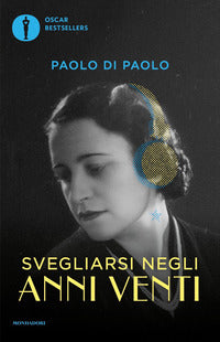 Svegliarsi negli anni venti - il cambiamento i sogni e le paure da un secolo all'altro 