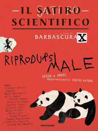 Satiro scientifico - riprodursi male sesso e amore apparentemente contro natura 