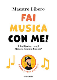 Fai musica con me ! e' facilissimo con il metodo suoni e silenzi 