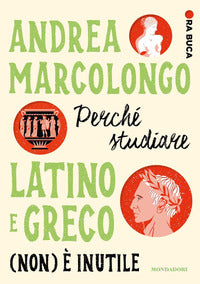 Perche' studiare latino e greco non e' inutile - ora buca 