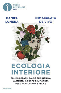 Ecologia interiore - come liberarsi da cio' che inquina la mente il corpo e il pianeta per una vita 