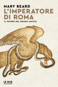 Imperatore di roma - il potere nel mondo antico 