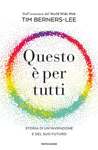 Questo e' per tutti - storia di un'invenzione e del suo futuro 