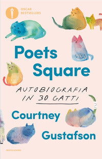 Poets square - autobiografia in 30 gatti 