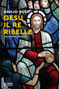 Gesu' - il re ribelle una storia ebraica 