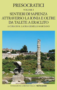 Presocratici 1 - sentieri di sapienza attraverso la ionia e oltre da talete a eraclito 