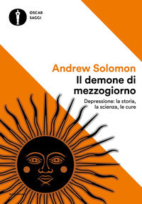 Demone di mezzogiorno - depressione la storia la scienza le cure 